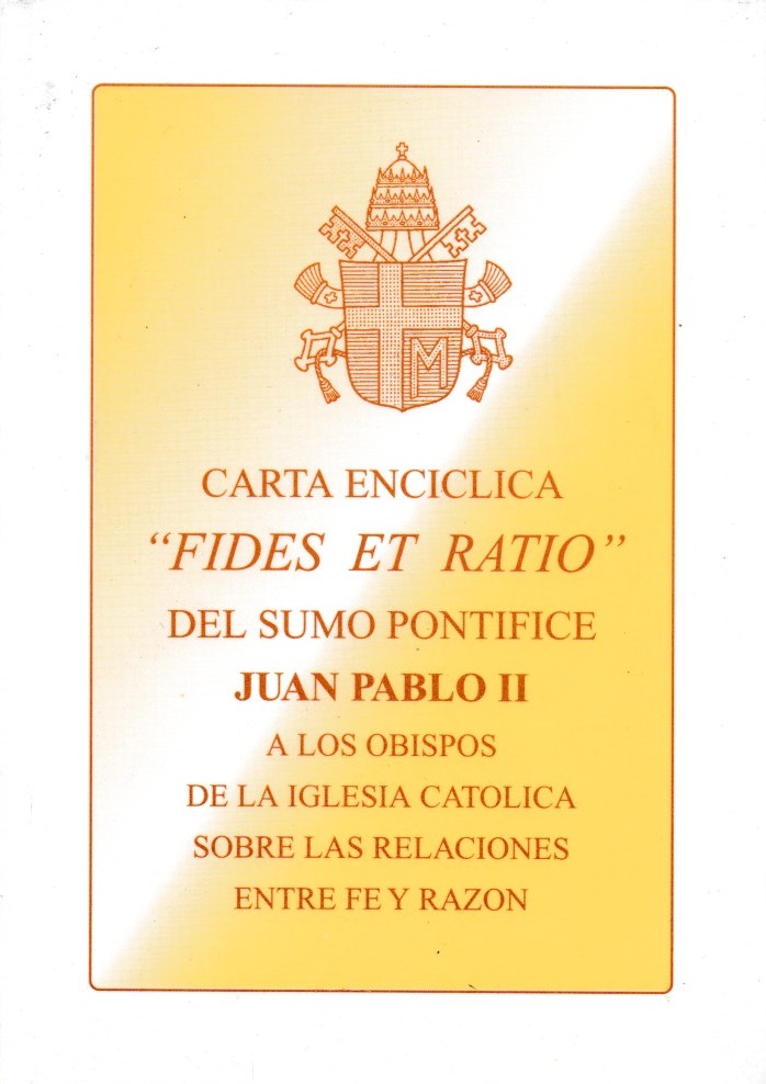 Carta Encíclica " Fides et Ratio" 