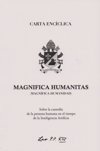[CARTA ENCICLICA PAPA LEON XIV] CARTA ENCICLICA MAGNIIFICA HUMANITAS